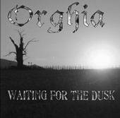 Orghia : Waiting for the Dusk Orghia : Waiting for the Dusk